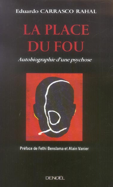 LA PLACE DU FOU - AUTOBIOGRAPHIE D'UNE PSYCHOSE