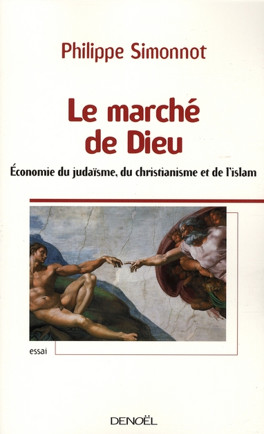 LE MARCHE DE DIEU - ECONOMIE DU JUDAISME, DU CHRISTIANISME ET DE L'ISLAM