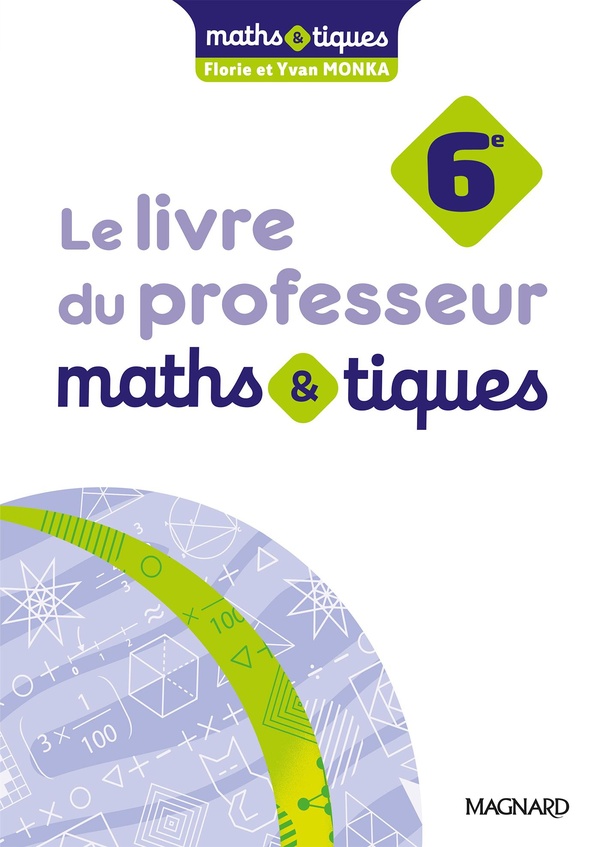 MATHS ET TIQUES 6E (2025) - LIVRE DU PROFESSEUR