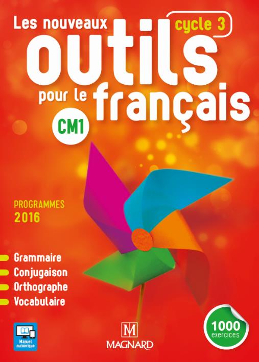 LES NOUVEAUX OUTILS POUR LE FRANCAIS CM1 (2016) - MANUEL DE L'ELEVE