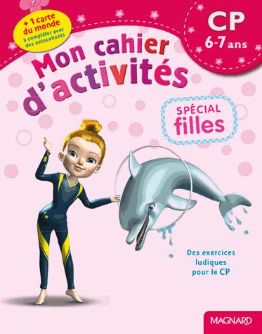 MON CAHIER D'ACTIVITES SPECIAL FILLES CP 6 / ANS