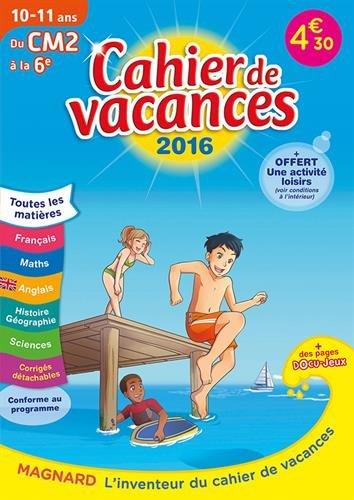 CAHIER DE VACANCES - DU CM2 A L'ENTREE EN 6E