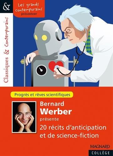 BERNARD WERBER PRESENTE 20 RECITS D'ANTICIPATION ET DE SCIENCE-FICTION - CLASSIQUES ET CONTEMPORAINS