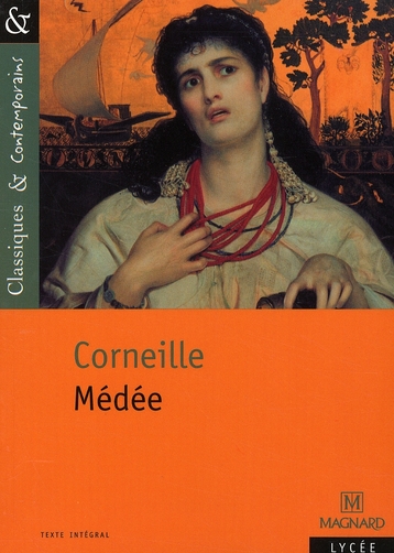 MEDEE DE CORNEILLE - CLASSIQUES ET CONTEMPORAINS