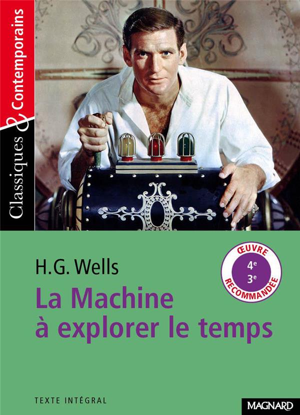 LA MACHINE A EXPLORER LE TEMPS - CLASSIQUES ET CONTEMPORAINS