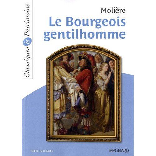 LE BOURGEOIS GENTILHOMME - CLASSIQUES ET PATRIMOINE