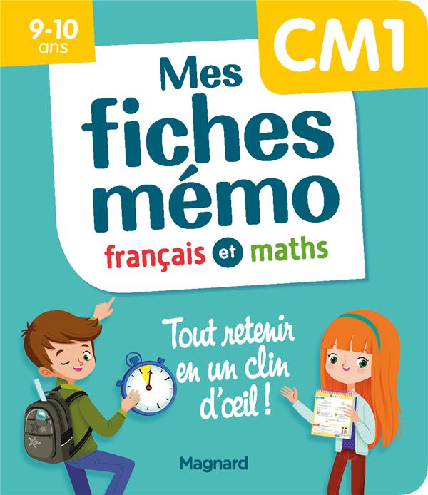 MES FICHES MEMO FRANCAIS ET MATHS CM1 - TOUT RETENIR EN UN CLIN D'OEIL