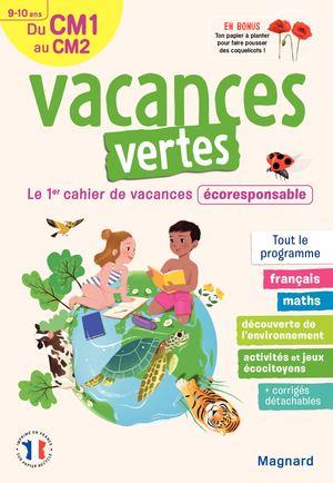 CAHIER DE VACANCES 2023, DU CM1 VERS LE CM2 9-10 ANS - VACANCES VERTES - LE PREMIER CAHIER DE VACANC