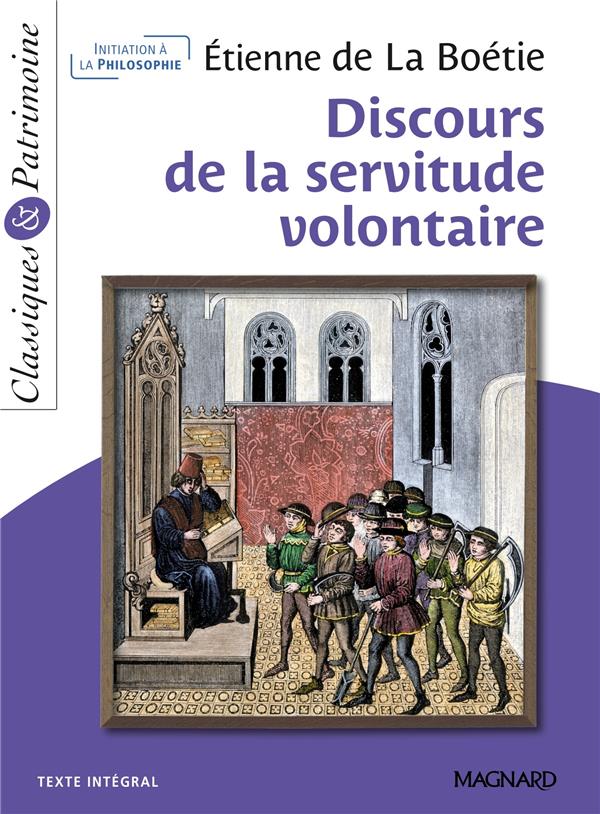 DISCOURS DE LA SERVITUDE VOLONTAIRE - CLASSIQUES ET PATRIMOINE