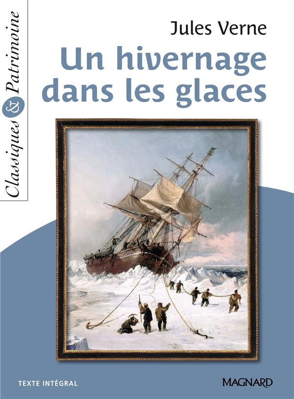 UN HIVERNAGE DANS LES GLACES - CLASSIQUES ET PATRIMOINE