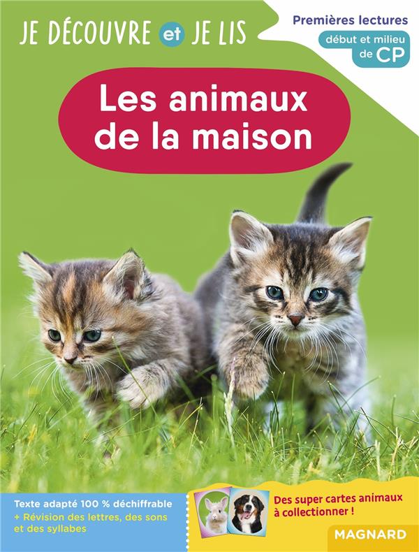 JE DECOUVRE ET JE LIS CP - LES ANIMAUX DE LA MAISON - PREMIERES LECTURES, PREMIERES DECOUVERTES