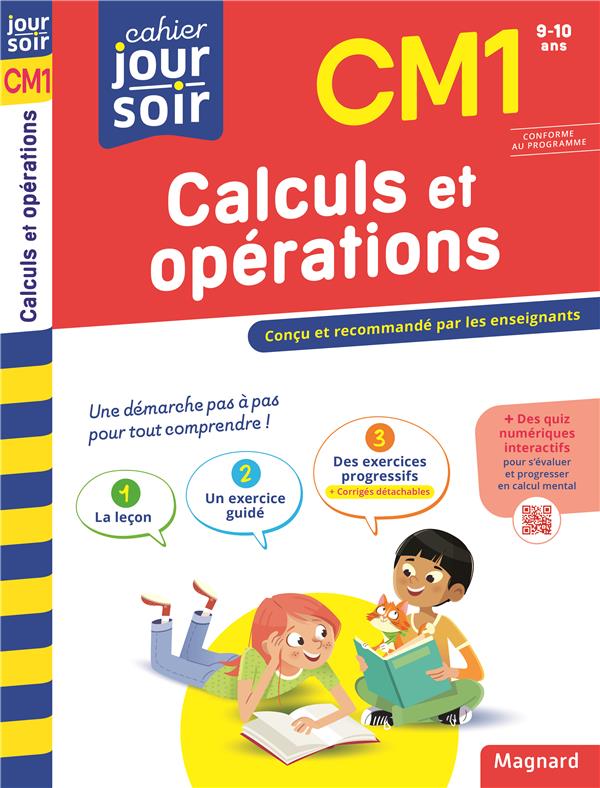 CALCULS ET OPERATIONS CM1 - CAHIER JOUR SOIR - CONCU ET RECOMMANDE PAR LES ENSEIGNANTS