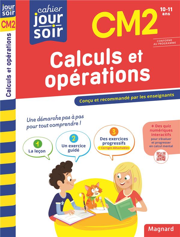 CALCULS ET OPERATIONS CM2 - CAHIER JOUR SOIR - CONCU ET RECOMMANDE PAR LES ENSEIGNANTS