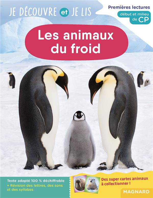 JE DECOUVRE ET JE LIS CP - LES ANIMAUX DU FROID - PREMIERES LECTURES, PREMIERES DECOUVERTES