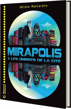 MIRAPOLIS 1 - LES OMBRES DE LA CITE