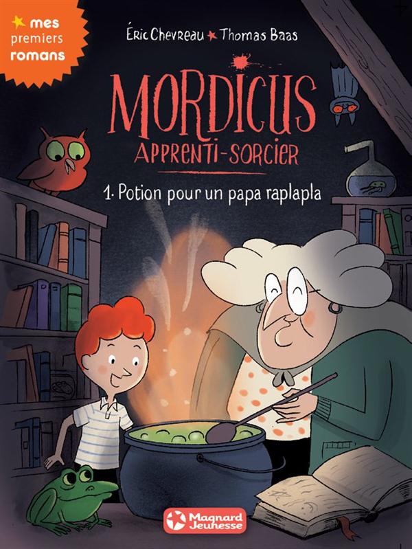 MORDICUS, APPRENTI SORCIER 1 - POTION POUR UN PAPA RAPLAPLA