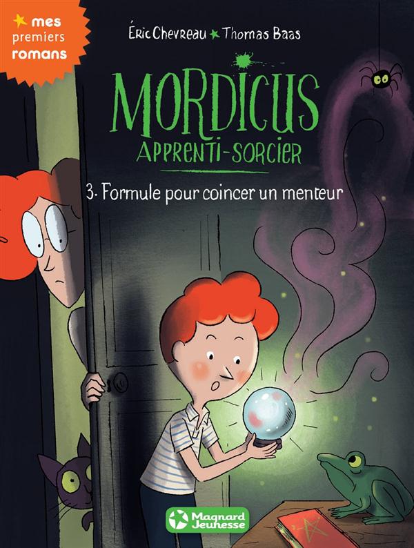 MORDICUS, APPRENTI SORCIER 3 - FORMULE POUR COINCER UN MENTEUR