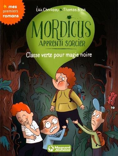 MORDICUS, APPRENTI SORCIER 5 - CLASSE VERTE POUR MAGIE NOIRE