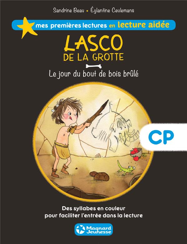 LASCO DE LA GROTTE 2 - LE JOUR DU BOUT DE BOIS BRULE LECTURE AIDEE