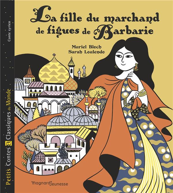 LA FILLE DU MARCHAND DE FIGUES DE BARBARIE - PETITS CONTES ET CLASSIQUES