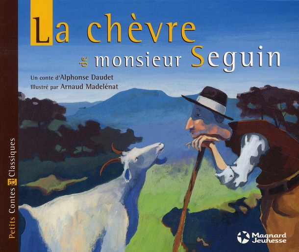 LA CHEVRE DE MONSIEUR SEGUIN - PETITS CONTES ET CLASSIQUES