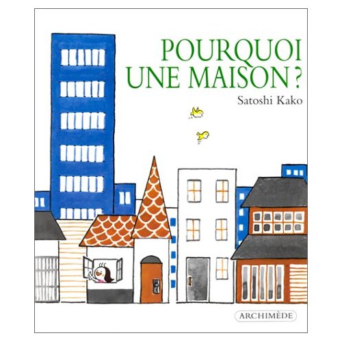 POURQUOI UNE MAISON