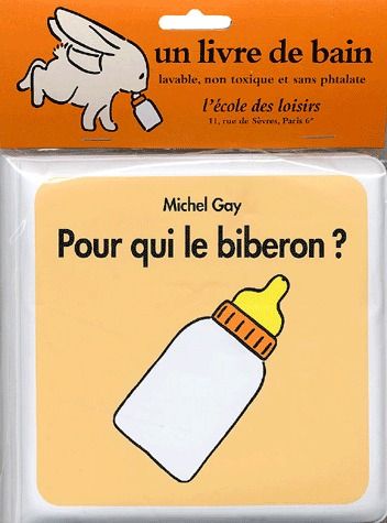 POUR QUI LE BIBERON LIVRE DE BAIN