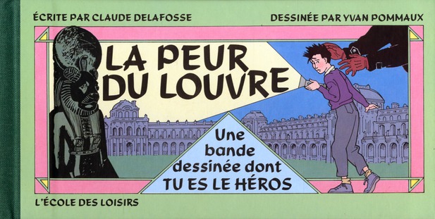 LA PEUR DU LOUVRE - UNE BANDE DESSINEE DONT TU ES LE HEROS