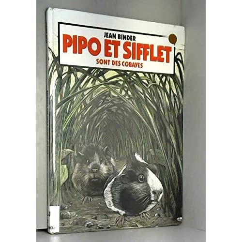 PIPO ET SIFFLET SONT DES COBAYES