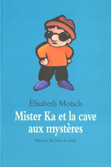 MISTER KA ET LA CAVE AUX MYSTERES