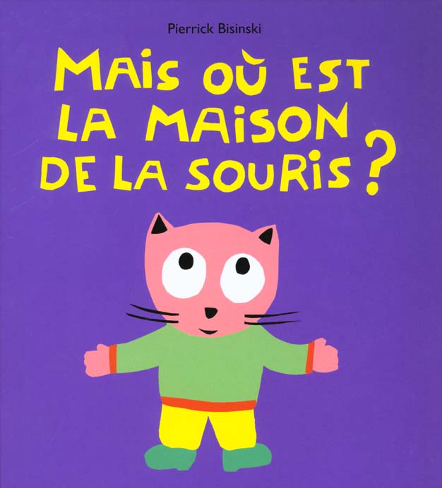 MAIS OU EST LA MAISON DE LA SOURIS