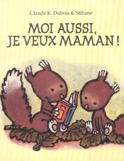 MOI AUSSI JE VEUX MAMAN