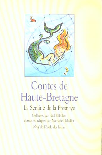 CONTES DE HAUTE-BRETAGNE - LA SERAINE DE LA FRESNAYE