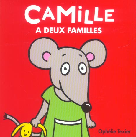 PETITES FAMILLES CAMILLE A DEUX FAMILLES