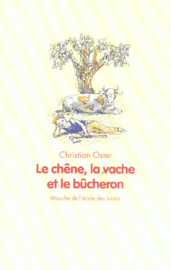CHENE LA VACHE ET LE BUCHERON (LE)