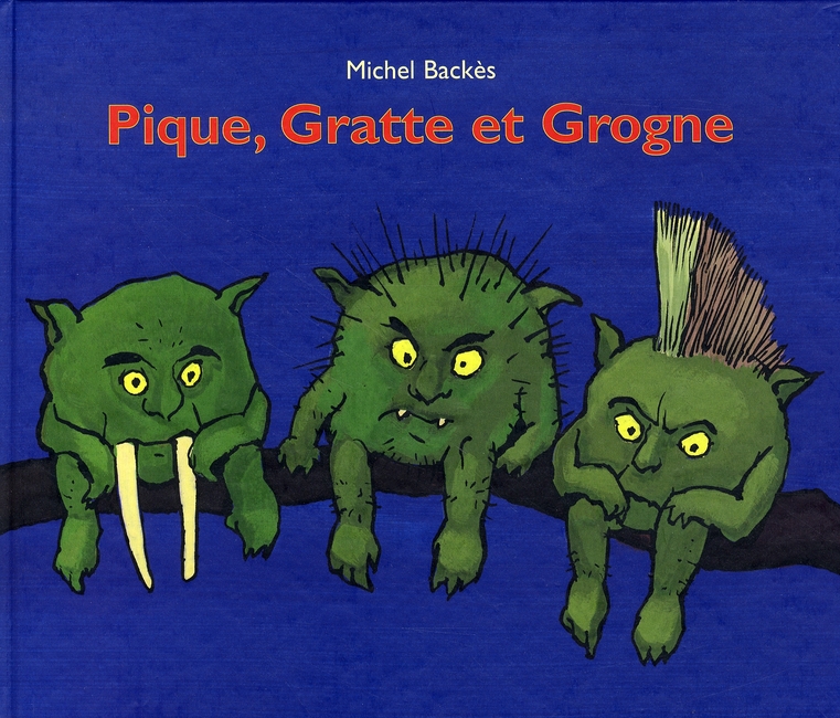 PIQUE GRATTE ET GROGNE