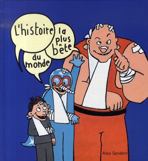 L'HISTOIRE LA PLUS BETE DU MONDE