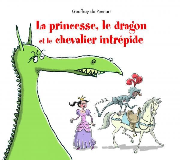 LA PRINCESSE LE DRAGON ET LE CHEVALIER INTREPIDE