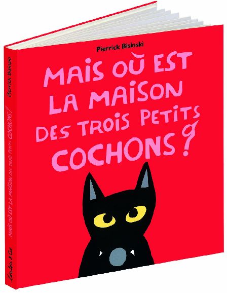 MAIS OU EST LA MAISON DES TROIS PETITS