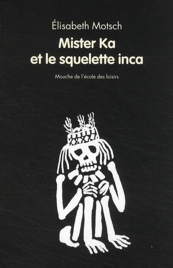 MISTER KA ET LE SQUELETTE INCA