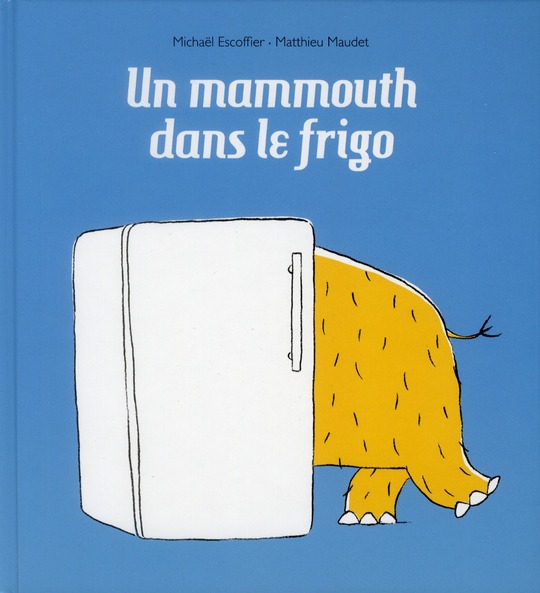 MAMMOUTH DANS LE FRIGO (UN)