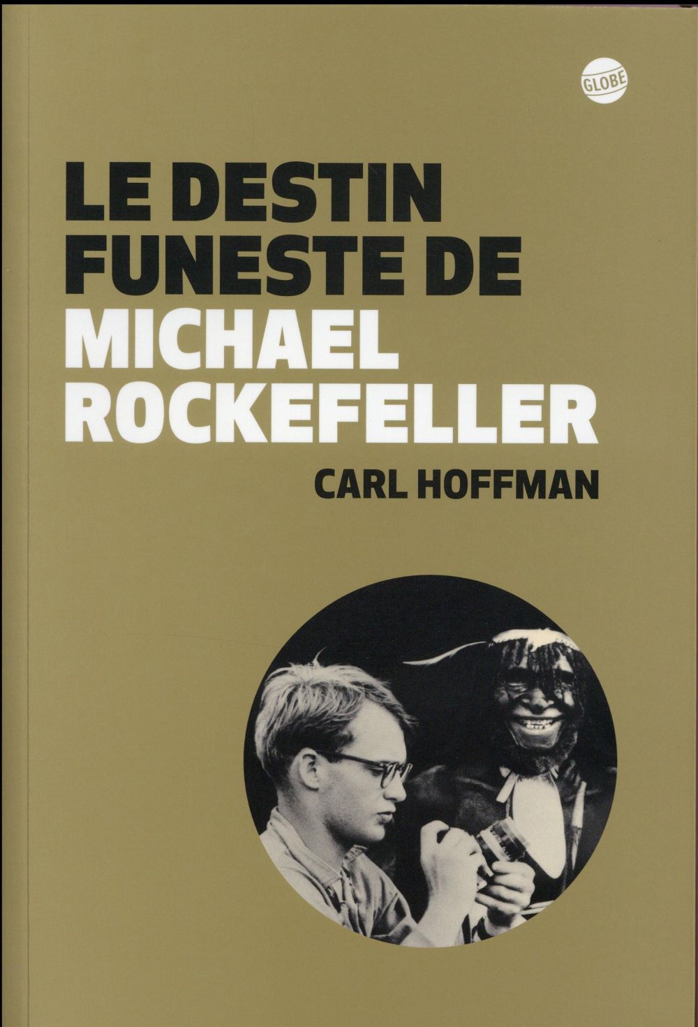 LE DESTIN FUNESTE DE MICHAEL ROCKEFELLER