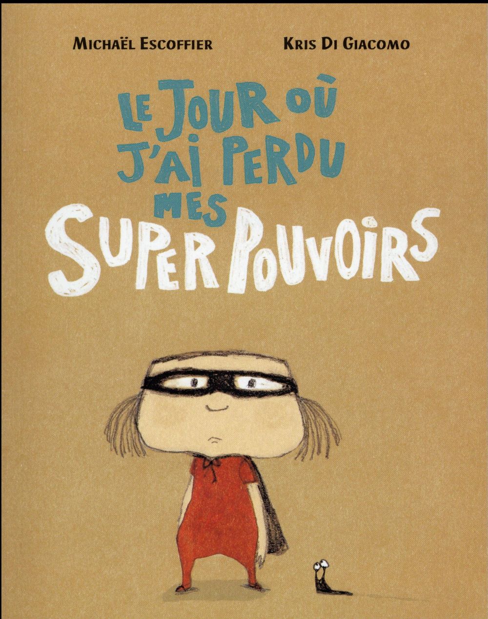 LE JOUR OU J AI PERDU MES SUPERPOUVOIRS