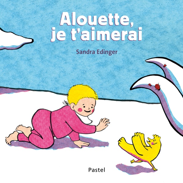 ALOUETTE, JE T'AIMERAI