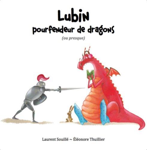 LUBIN - POURFENDEUR DE DRAGONS (OU PRESQUE)