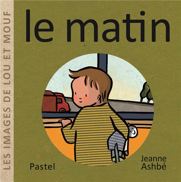 IMAGES DE LOU ET MOUF - LE MATIN (LES)