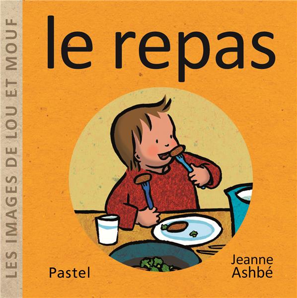 IMAGES DE LOU ET MOUF - LE REPAS (LES)