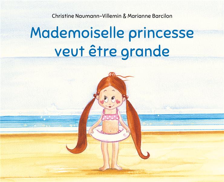 PRINCESSE COQUETTE - T07 - MADEMOISELLE PRINCESSE VEUT ETRE GRANDE