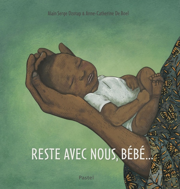 RESTE AVEC NOUS, BEBE...