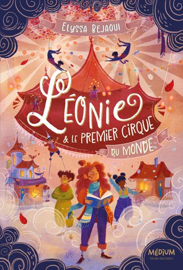 LEONIE ET LE PREMIER CIRQUE DU MONDE